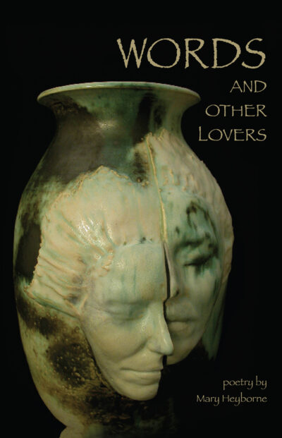 Words and Other Lovers by Mary Heyborne